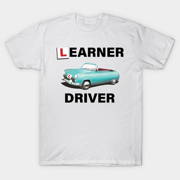 Learner Driver T-Shirt by nickemporium1